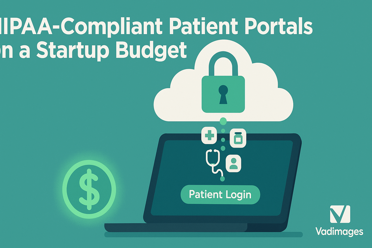 HIPAA-Compliant Patient Portals on a Startup Budget