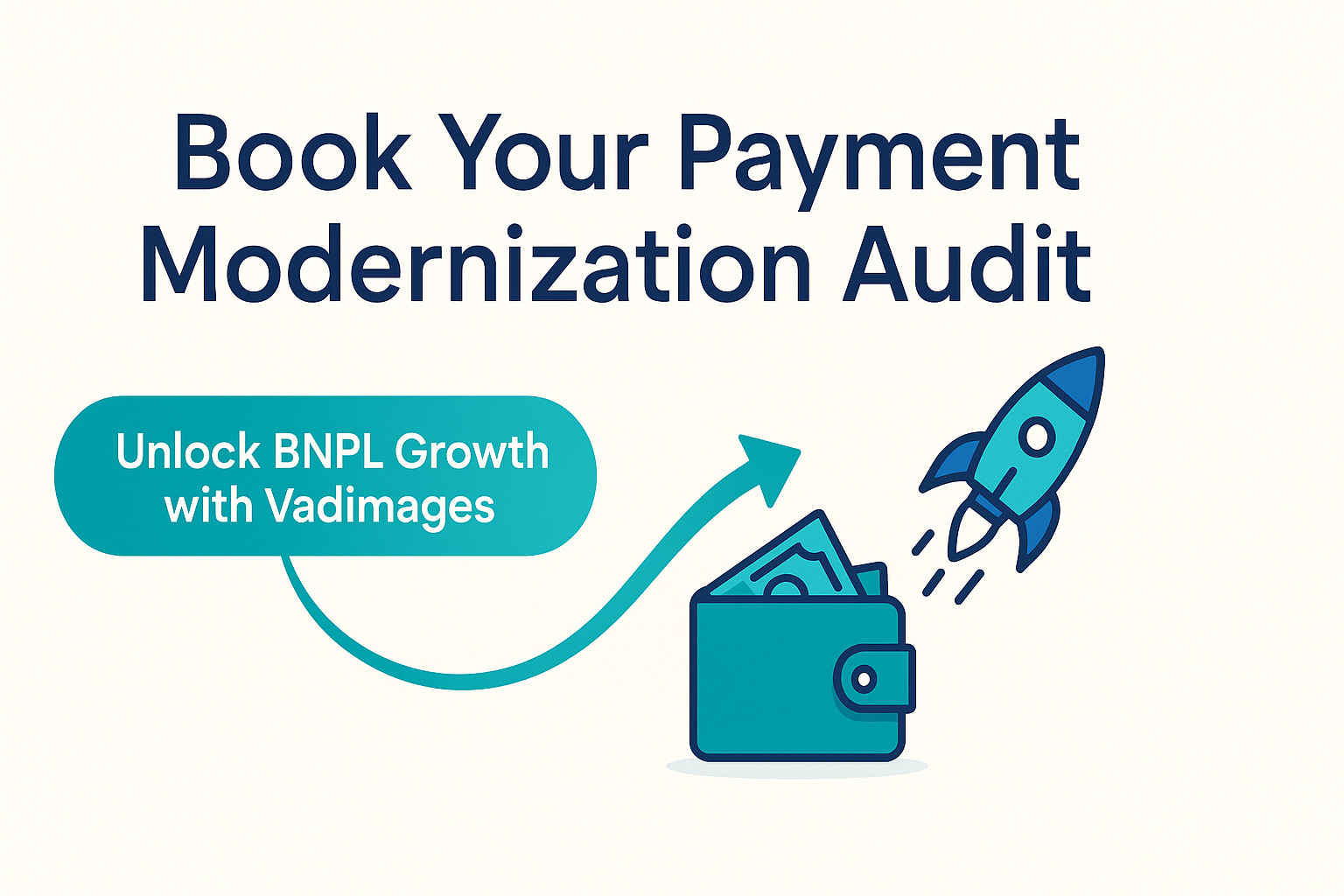Graphics element: Call-to-action banner—“Unlock BNPL Growth with Vadimages” button arcs toward animated wallet and rocket icons, headline: “Book Your Payment Modernization Audit,” 1920 × 1080