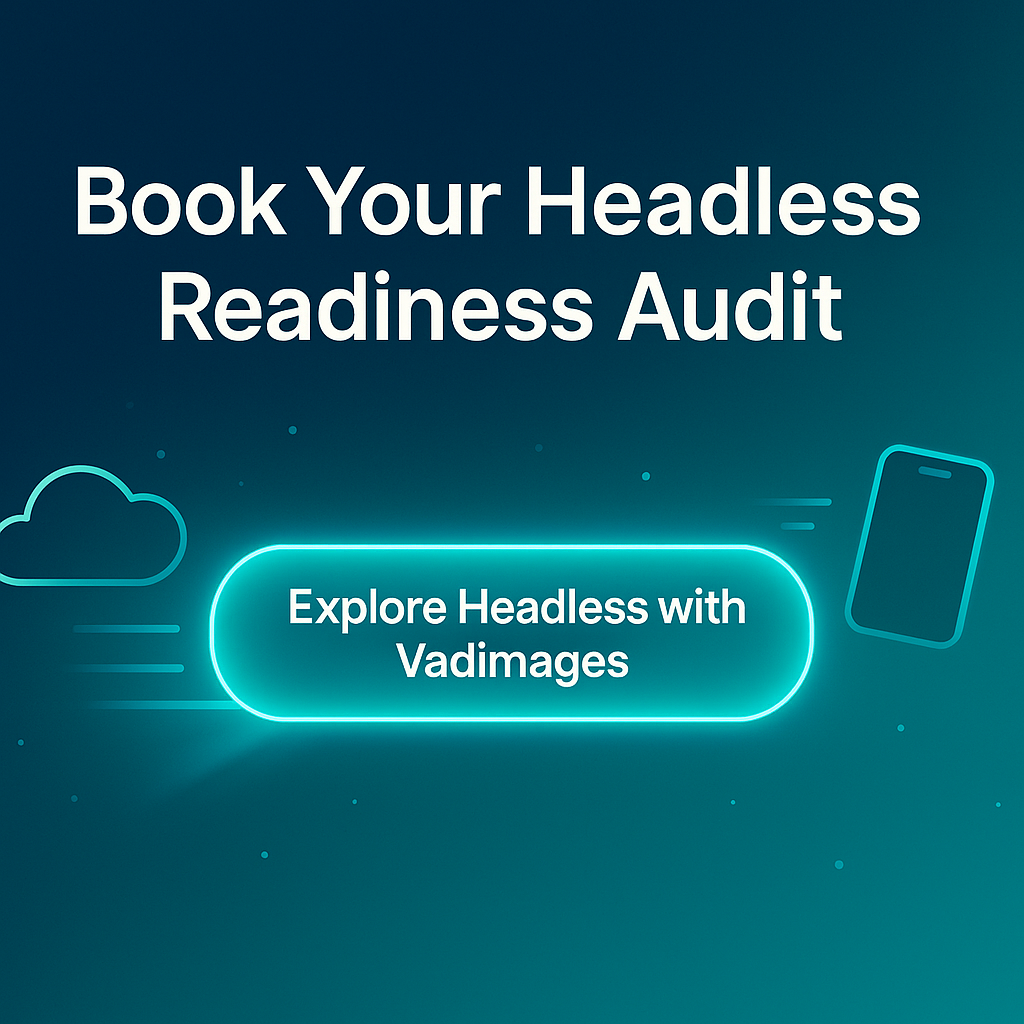 A call-to-action banner launches a glowing “Explore Headless with Vadimages” button toward animated cloud and smartphone icons, headline: “Book Your Headless Readiness Audit,” also in 1920 × 1080.