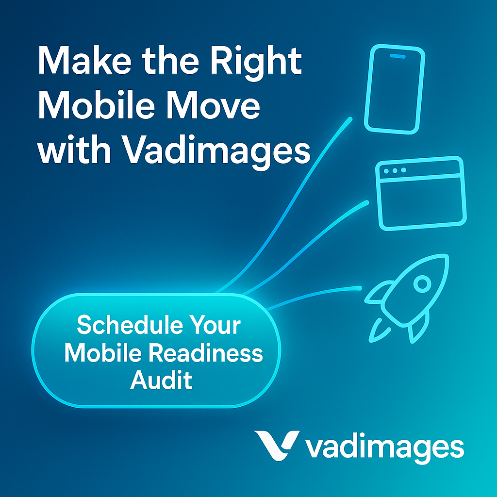 Graphics element idea: Call-to-action banner—A glowing “Schedule Your Mobile Readiness Audit” button, arcs toward phone, browser, and rocket icons, headline: “Make the Right Mobile Move with Vadimages.” Logo bottom-right.